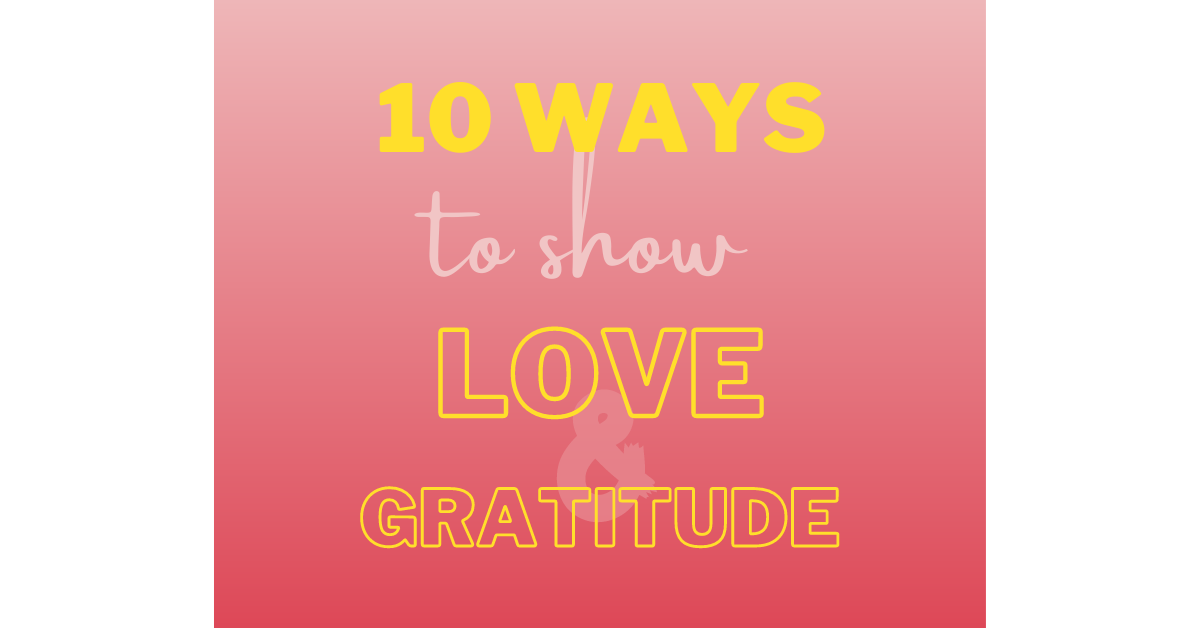 10 ways to express your love and gratitude
